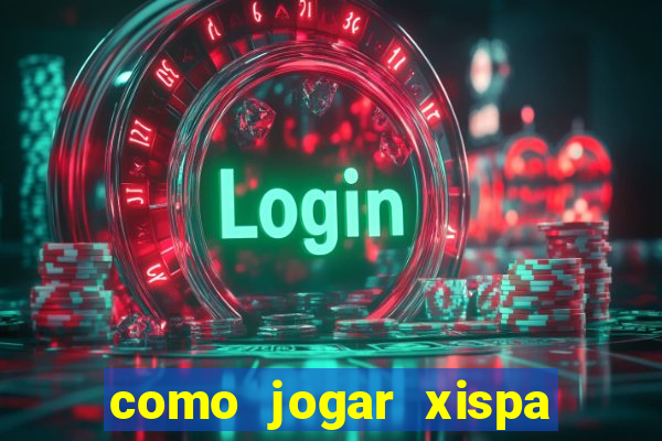 como jogar xispa no jogo do bicho